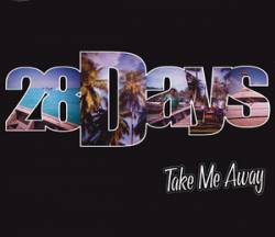 28 Days : Take Me Away